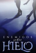 Portada del libro "Enemigos sobre hielo /bl (corrigiendo)"