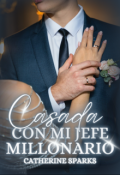 Portada del libro "Casada con mi Jefe Millonario"