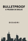 Portada del libro "Bulletproof"