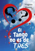 Portada del libro "El Tango no es de Tres"