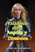 Portada del libro "Paladines Entre Ángeles y Demonios "