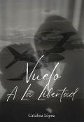 Portada del libro "Vuelo A La Libertad "