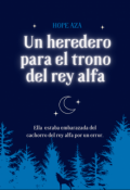 Portada del libro "Un heredero para el trono del rey alfa"