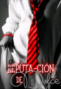 Portada del libro "La Reputa-ción de Dulce"