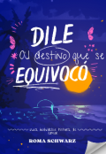 Portada del libro "Dile al Destino que se Equivocó."