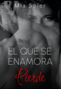 Portada del libro "El Que Se Enamora Pierde"