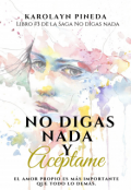 Portada del libro "No digas nada y acéptame"