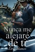 Portada del libro "Nunca me alejaré de ti "