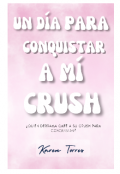 Portada del libro "Un DÍa Para Conquistar A Mi Crush "