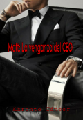 Portada del libro "Matt: La venganza del Ceo "