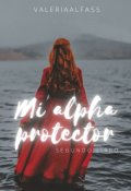 Portada del libro "Mi Alpha Protector ( Ii Libro )"