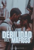 Portada del libro "La Debilidad Del Mafioso"