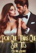 Portada del libro "¿por QuÉ, TenÍas Que Ser TÚ?"