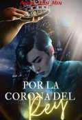 Portada del libro "Por La Corona Del Rey||bts||ᴬᵁ"