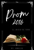 Portada del libro "Prom 2016 #1 "El inicio de todo""