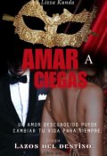 Portada del libro "Amar a ciegas"