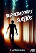 Portada del libro "Depredadores Sueltos"