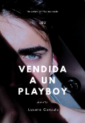 Portada del libro "Vendida A Un Playboy: No Confíes en Nadie"