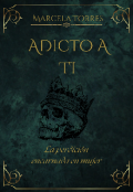 Portada del libro "Adicto a Ti. "