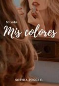 Portada del libro "Mi vida, mis colores "