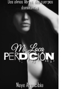 Portada del libro "Mi loca perdición "