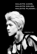 Portada del libro "Maldito Amor, Maldito Dolor, Maldito Placer [sehun y Tu]"