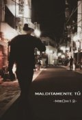 Portada del libro "Malditamente TÚ"