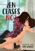 Portada del libro "¿en clases no? | Profesor y Alumna"