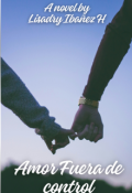 Portada del libro "Amor Fuera De Control"