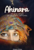 Portada del libro "Ahinara Mi Gran Ángel Un pequeño Demonio"