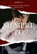 Portada del libro "Siempre tu --Junior H--"