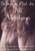 Portada del libro " Sobre la Piel de Mi Verdugo "