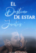 Portada del libro "El Destino de estar Juntos "