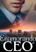 Portada del libro "Enamorando al Ceo"