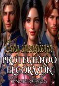 Portada del libro "Protegiendo El CorazÓn (lady SinvergÜenza) | A.R2"