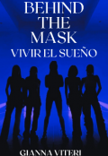 Portada del libro "Behind the Mask: Vivir el sueño"