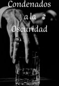 Portada del libro "Condenados a la oscuridad (camorra #2)"