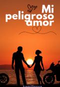 Portada del libro "Mi peligroso amor "