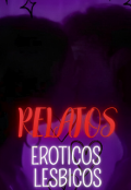 Portada del libro "Relatos eroticos (lesbicos) "