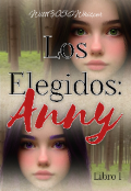 Portada del libro "Los Elegidos: Anny¹"