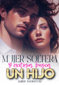 Portada del libro "Mujer soltera y exitosa busca...un hijo  (borrador)"