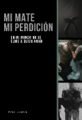 Portada del libro "Mi mate, mi perdición"