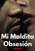 Portada del libro "Mi Maldita Obsesión "