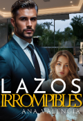 Portada del libro "Lazos Irrompibles"