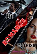 Portada del libro "Un Romance Mafioso {1}"