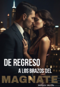 Portada del libro "De Regreso A Los Brazos Del Magnate"