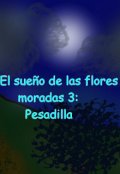 Portada del libro "El sueño de las flores moradas: 3 Pesadilla"