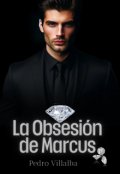 Portada del libro "La Obsesion de Marcus"