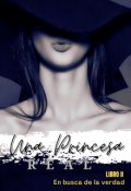 Portada del libro "Una Princesa Real-En busca de la verdad(libro 2)"