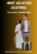 Portada del libro "Más allá del destino: Un amor inesperado"